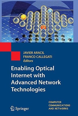 Enabling Optical Internet with Advanced Network Technologies by Aracil, Javier