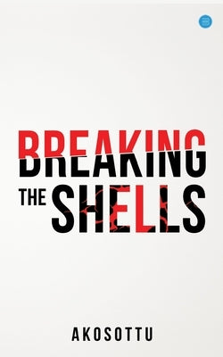 Breaking the shells by Akosottu