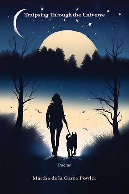 Traipsing Through the Universe by de la Garza Fowler, Martha
