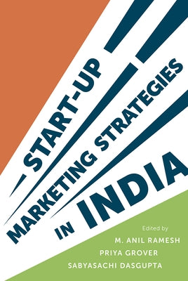 Start-Up Marketing Strategies in India by Ramesh, M. Anil