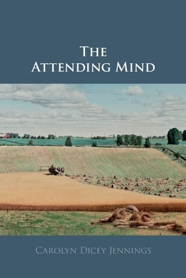 The Attending Mind by Jennings, Carolyn Dicey