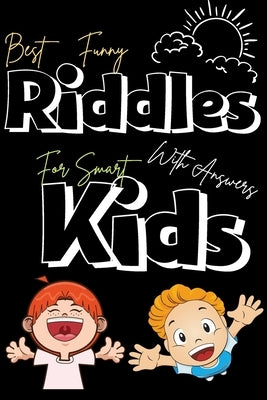 Best funny Riddles with answers for smart kids: Top collection of the best and fun Riddles puzzles for kids, cute & funny riddles puzzles and brain te by Alvaros Teams, Mateo