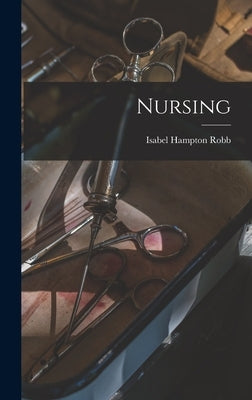 Nursing by Robb, Isabel Hampton