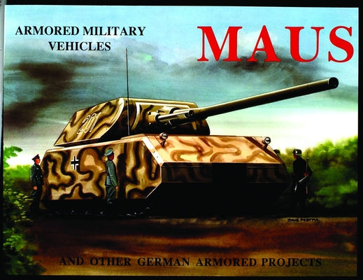 Maus: And Other German Armored Projects by Sawodny Bracker, Michael