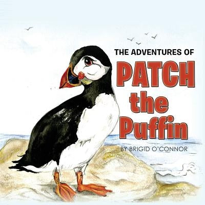 The Adventures of Patch the Puffin by Fowler, Carly