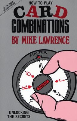How to Play Card Combinations: Unlocking the Secrets by Lawrence, Mike