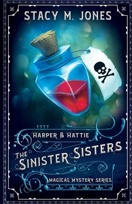 The Sinister Sisters by Jones, Stacy M.