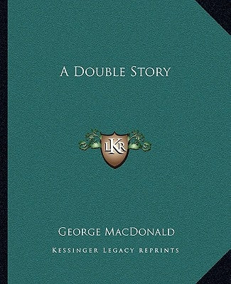 A Double Story by MacDonald, George