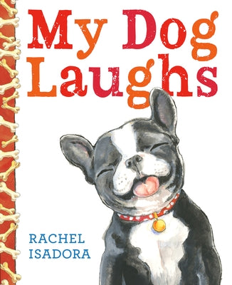 My Dog Laughs by Isadora, Rachel