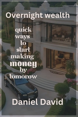 Overnight wealth by David, Daniel