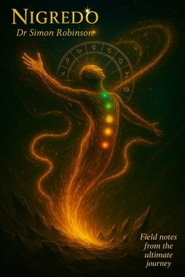 Nigredo: A Course in Modern Alchemy - Book One by Robinson, Simon