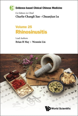 Evidence-Based Clinical Chinese Medicine - Volume 25: Rhinosinusitis by Xue, Charlie Changli