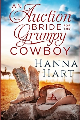 An Auction Bride for the Grumpy Cowboy by Hart, Hanna