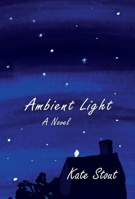 Ambient Light by Stout, Kate