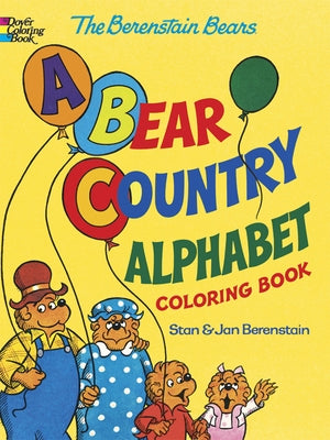 The Berenstain Bears -- A Bear Country Alphabet Coloring Book by Berenstain, Jan