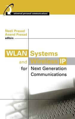 Wlan Systems and Wireless IP for Next Generation Communications by Prasad, Neeli