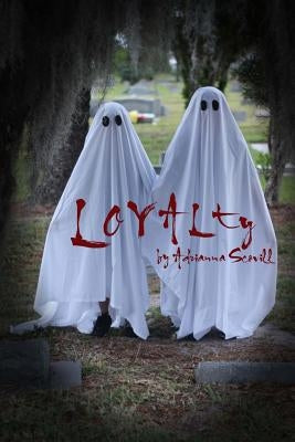 Loyalty by Scovill, Adrianna