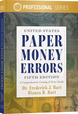 United States Paper Money Errors by J. Bart, Frederick