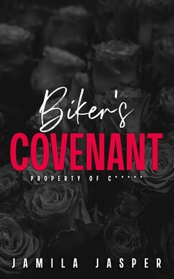 Biker's Covenant: Property of C*****m by Jasper, Jamila
