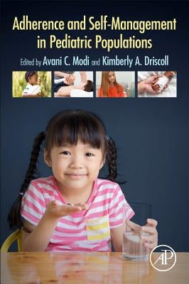 Adherence and Self-Management in Pediatric Populations by Modi, Avani C.