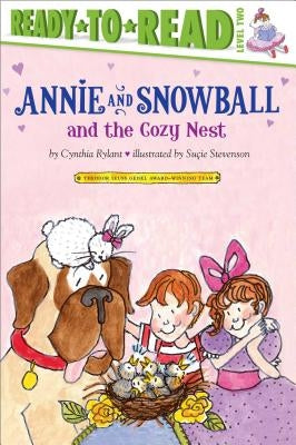 Annie and Snowball and the Cozy Nest: Ready-To-Read Level 2volume 5 by Rylant, Cynthia