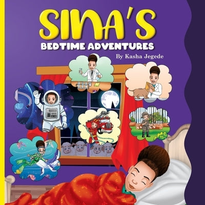 Sina's Bedtime Adventures: An interactive bedtime story book for children by Jegede, Kashina