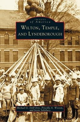 Wilton, Temple & Lyndeborough by Dell'orto, Michael G.