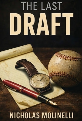 The Last Draft by Molinelli, Nicholas
