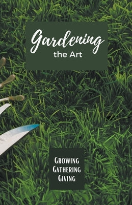 Gardening the Art by Nissanth, Allen