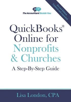 QuickBooks Online for Nonprofits & Churches: A Step-By-Step Guide by London Cpa, Lisa