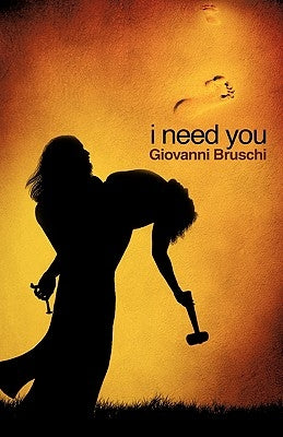 I Need You by Bruschi, Giovanni