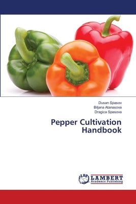 Pepper Cultivation Handbook by Spasov, Dusan