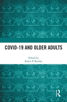 COVID-19 and Older Adults by Bonifas, Robin P.