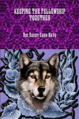 Keeping the Fellowship Together by Neve, Big Daddy Cash