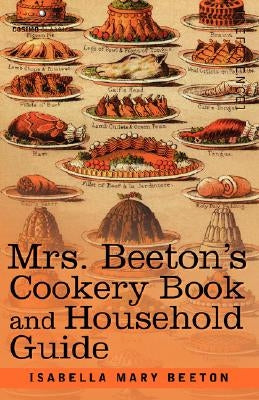 Mrs. Beeton's Cookery Book and Household Guide by Beeton, Isabella Mary