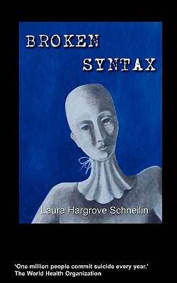 Broken Syntax by Hargrove Schneilin, Laura