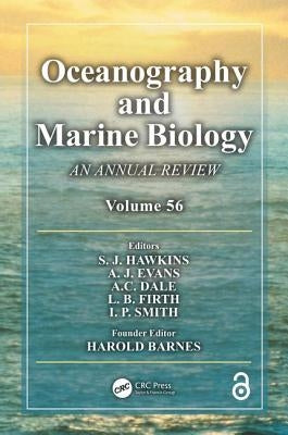Oceanography and Marine Biology: An annual review. Volume 56 by Hawkins, S. J.