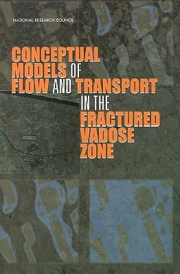 Conceptual Models of Flow and Transport in the Fractured Vadose Zone by National Research Council