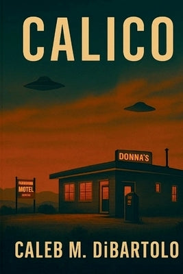 Calico by Dibartolo, Caleb M.