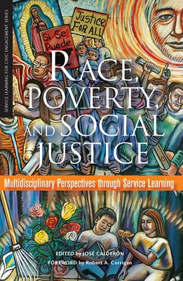 Race, Poverty, and Social Justice: Multidisciplinary Perspectives Through Service Learning by Calderón, José Z.