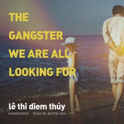 The Gangster We Are All Looking for by Thúy, Lê Thi Diem