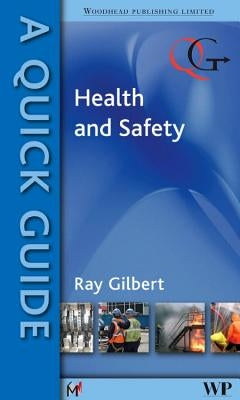 A Quick Guide to Health and Safety by Gilbert, R.