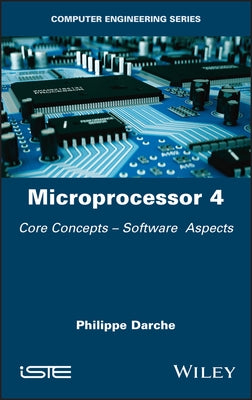Microprocessor 4: Core Concepts - Software Aspects by Darche, Philippe