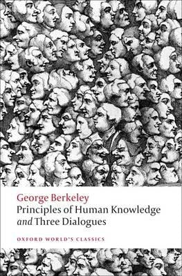 Principles of Human Knowledge and Three Dialogues by Berkeley, George