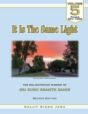 It Is The Same Light (Vol. 5): The Enlightening Wisdom of Sri Guru Granth Sahib by Jawa, Daljit Singh