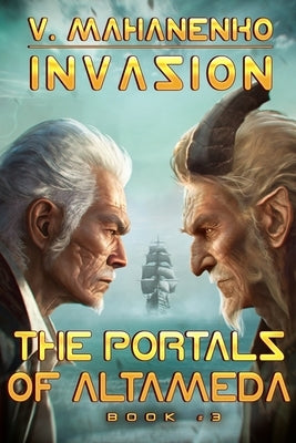 The Portals of Altameda (Invasion Book #3): LitRPG Series by Mahanenko, Vasily