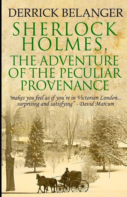 Sherlock Holmes: The Adventure of the Peculiar Provenance by Belanger, Brian
