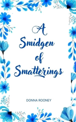 A Smidgen of Smatterings by Rooney, Donna