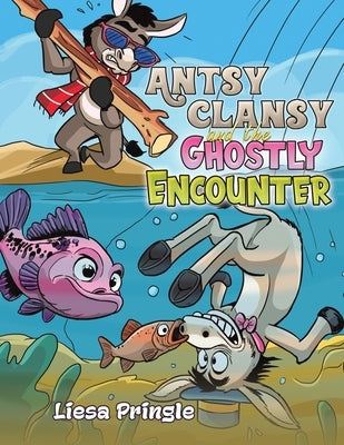 Antsy Clansy and the Ghostly Encounter by Pringle, Liesa