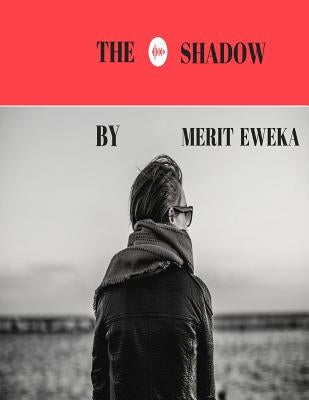 The Shadow: The Shadow by Eweka, Meirt Oghogho